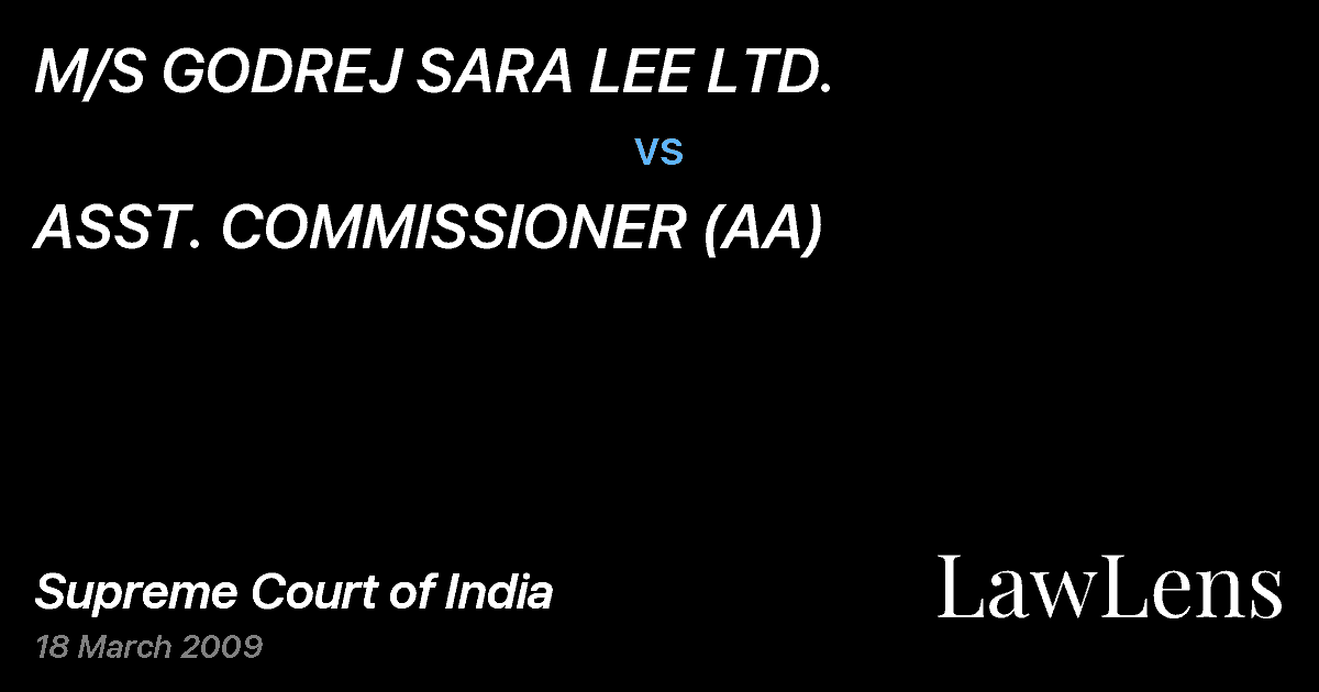 Preview image for M/S GODREJ SARA LEE LTD. vs. ASST. COMMISSIONER (AA)