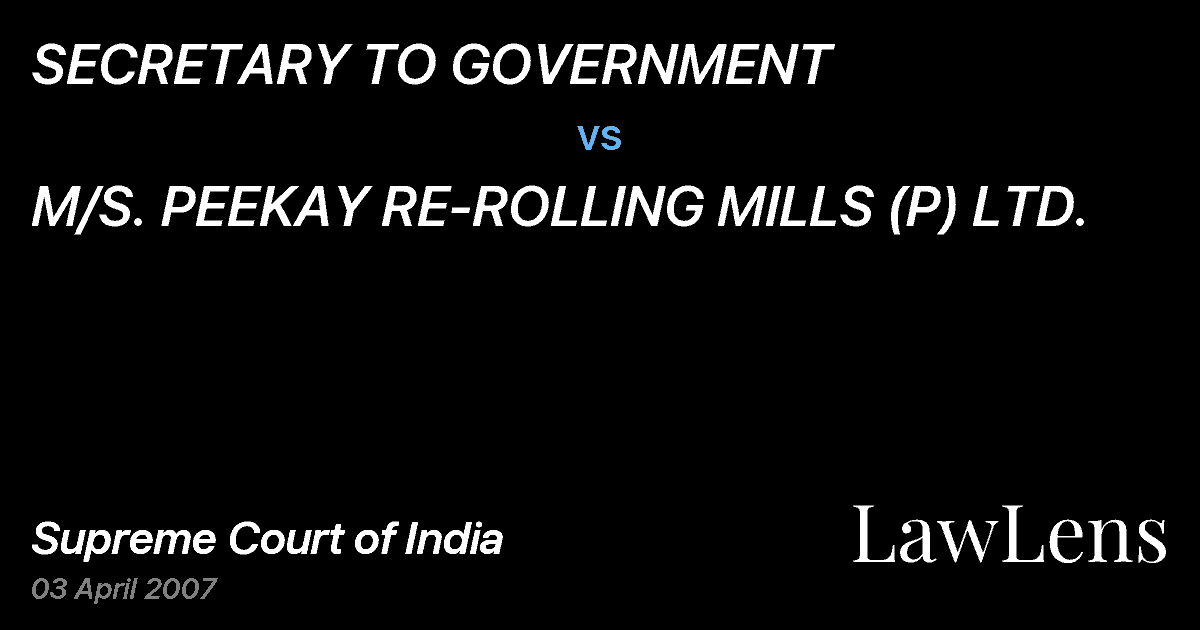 Preview image for SECRETARY TO GOVERNMENT vs. M/S. PEEKAY RE-ROLLING MILLS (P) LTD.