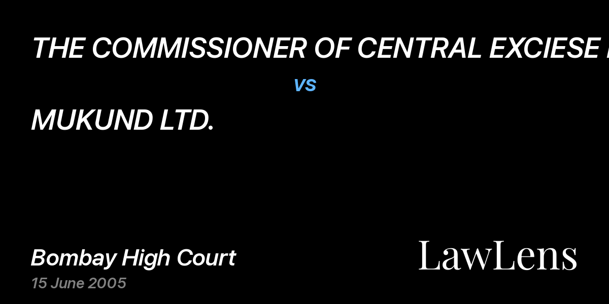 Preview image for THE COMMISSIONER OF CENTRAL EXCIESE MUMBAI VI vs. MUKUND LTD.