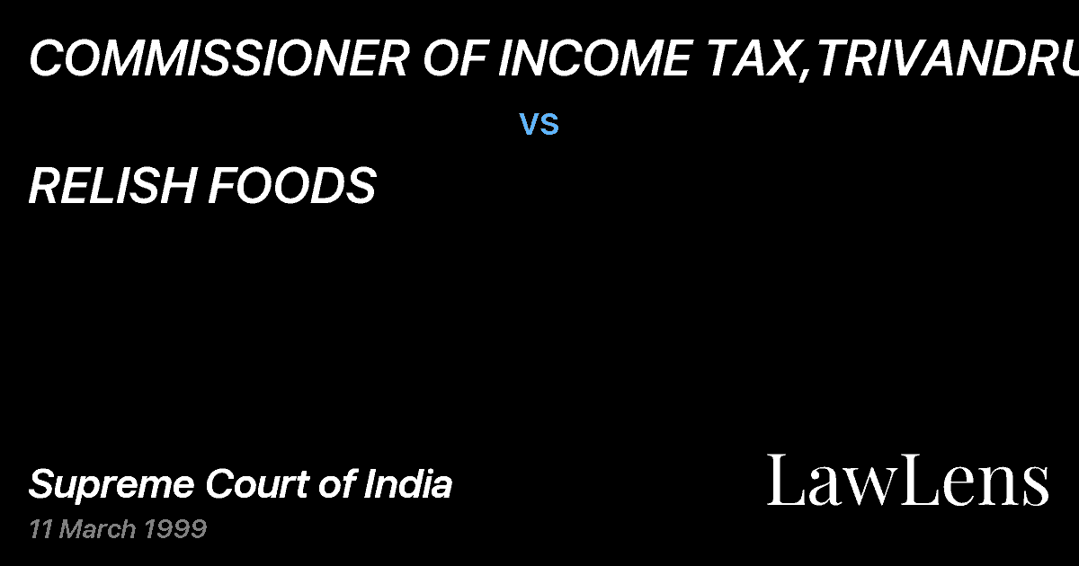 Preview image for COMMISSIONER OF INCOME TAX,TRIVANDRUM vs. RELISH FOODS