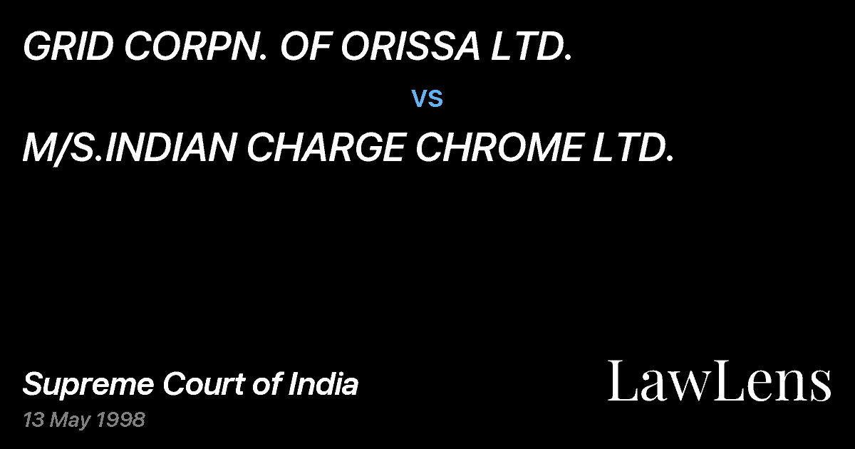 Preview image for GRID CORPN. OF ORISSA LTD. vs. M/S.INDIAN CHARGE CHROME LTD.