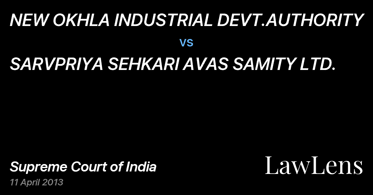 Preview image for NEW OKHLA INDUSTRIAL DEVT.AUTHORITY vs. SARVPRIYA SEHKARI AVAS SAMITY LTD.