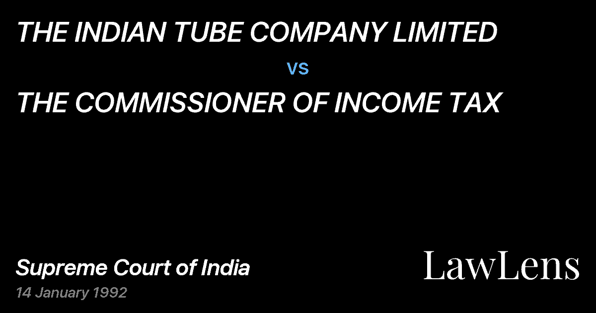 Preview image for THE INDIAN TUBE COMPANY LIMITED vs. THE COMMISSIONER OF INCOME TAX