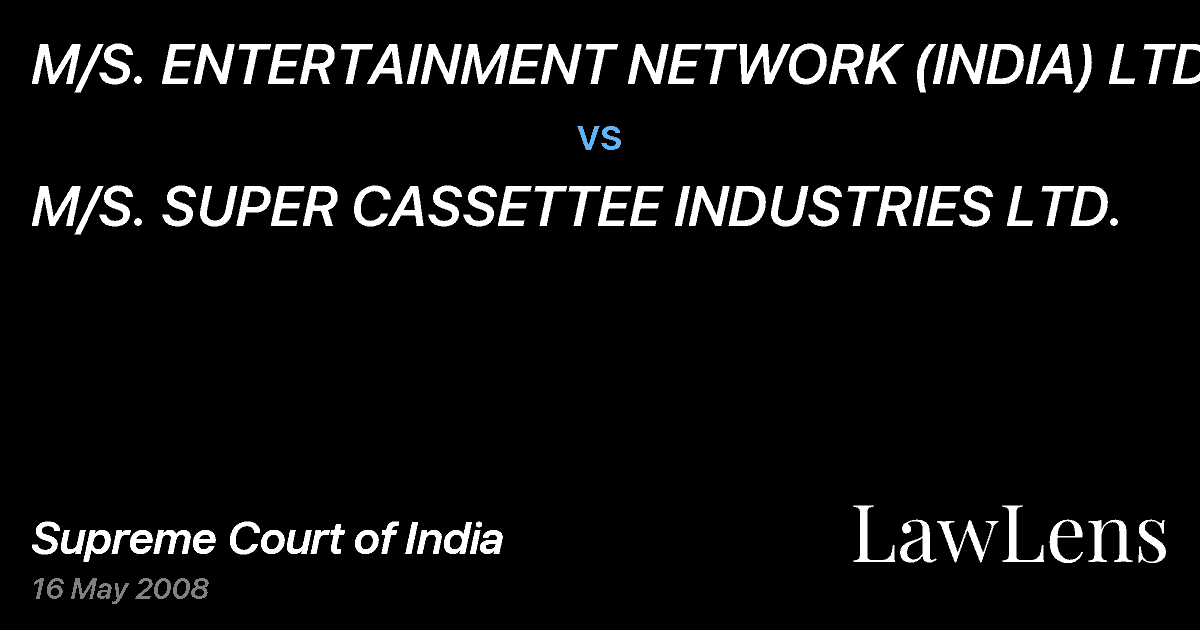 Preview image for M/S. ENTERTAINMENT NETWORK (INDIA) LTD. vs. M/S. SUPER CASSETTEE INDUSTRIES LTD.