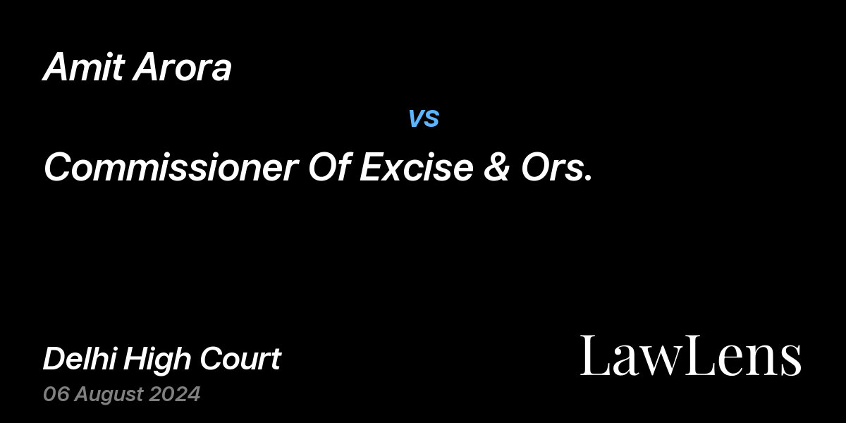 Preview image for Amit Arora vs. Commissioner Of Excise & Ors.