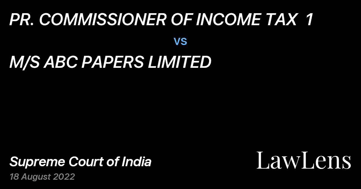 Preview image for PR. COMMISSIONER OF INCOME TAX  1 vs. M/S ABC PAPERS LIMITED