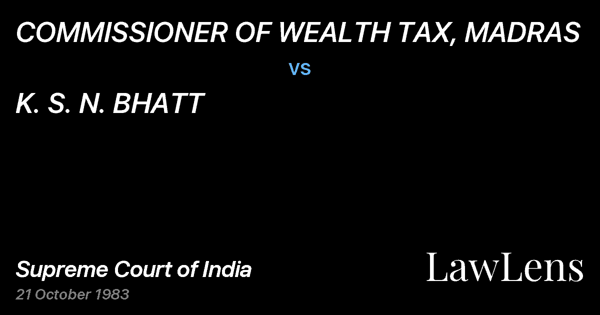 Preview image for COMMISSIONER OF WEALTH TAX, MADRAS vs. K. S. N. BHATT
