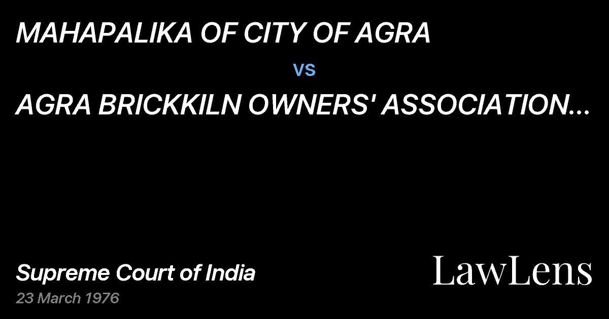 Preview image for MAHAPALIKA OF CITY OF AGRA vs. AGRA BRICKKILN OWNERS' ASSOCIATION & ORS.