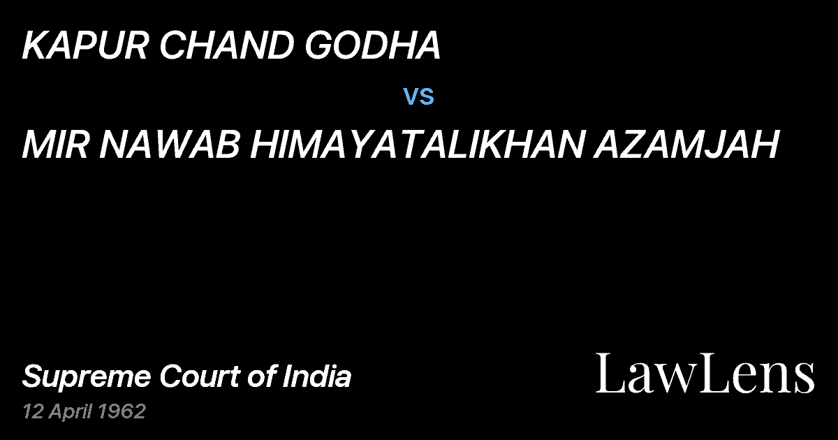Preview image for KAPUR CHAND GODHA vs. MIR NAWAB HIMAYATALIKHAN AZAMJAH