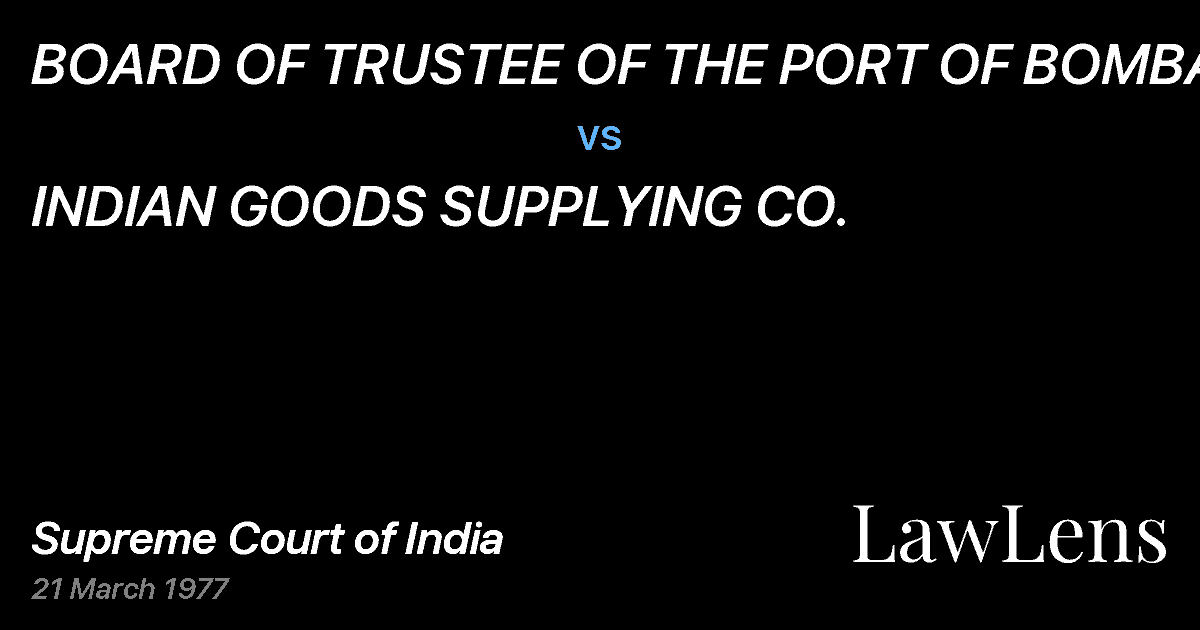 Preview image for BOARD OF TRUSTEE OF THE PORT OF BOMBAY vs. INDIAN GOODS SUPPLYING CO.