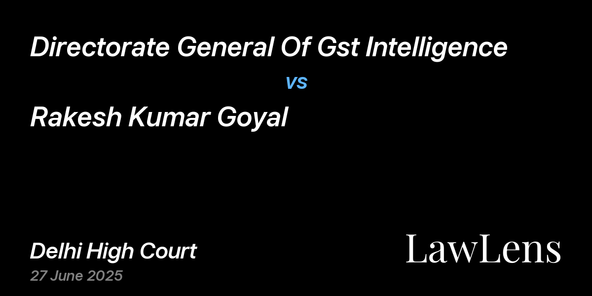 Preview image for Directorate General Of Gst Intelligence vs. Rakesh Kumar Goyal
