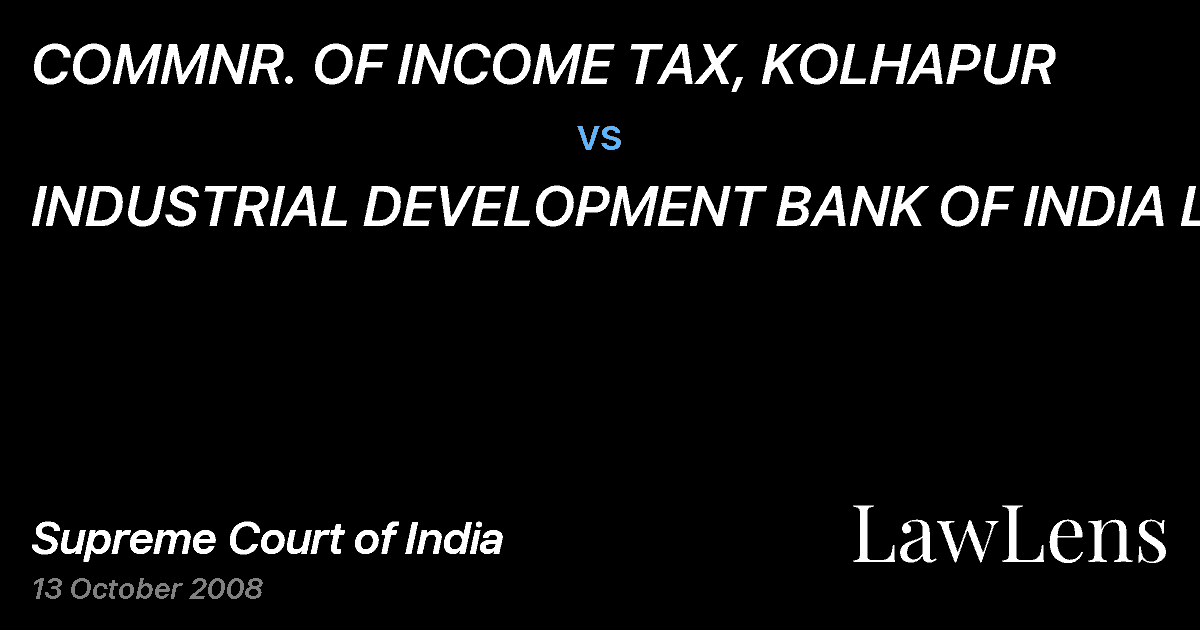 Preview image for COMMNR. OF INCOME TAX, KOLHAPUR vs. INDUSTRIAL DEVELOPMENT BANK OF INDIA LTD