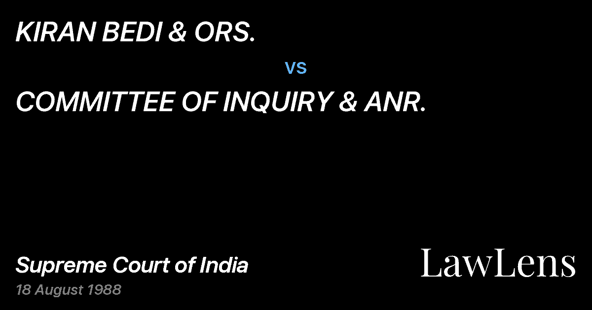 Preview image for KIRAN BEDI & ORS. vs. COMMITTEE OF INQUIRY & ANR.