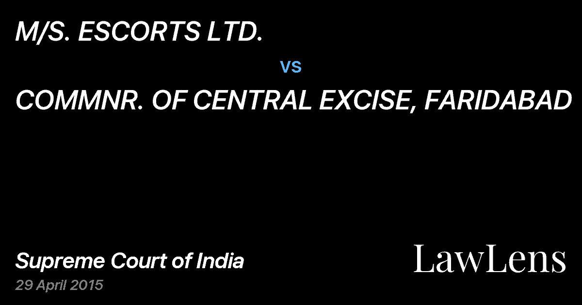 Preview image for M/S. ESCORTS LTD. vs. COMMNR. OF CENTRAL EXCISE, FARIDABAD