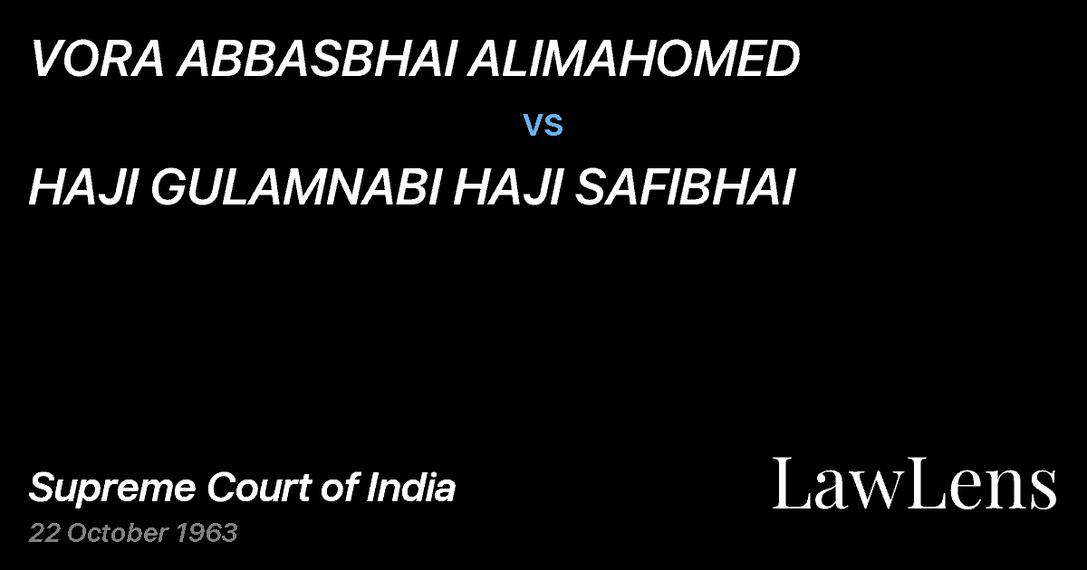 Preview image for VORA ABBASBHAI ALIMAHOMED vs. HAJI GULAMNABI HAJI SAFIBHAI