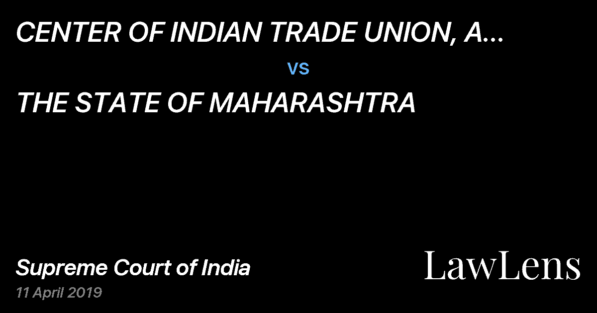 Preview image for CENTER OF INDIAN TRADE UNION, A FEDERATION OF REGISTERED TRADE UNIONS vs. THE STATE OF MAHARASHTRA