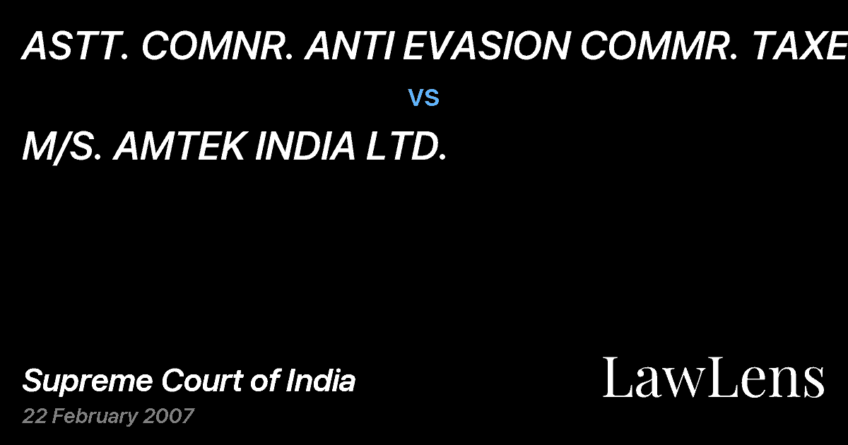 Preview image for ASTT. COMNR. ANTI EVASION COMMR. TAXES vs. M/S. AMTEK INDIA LTD.