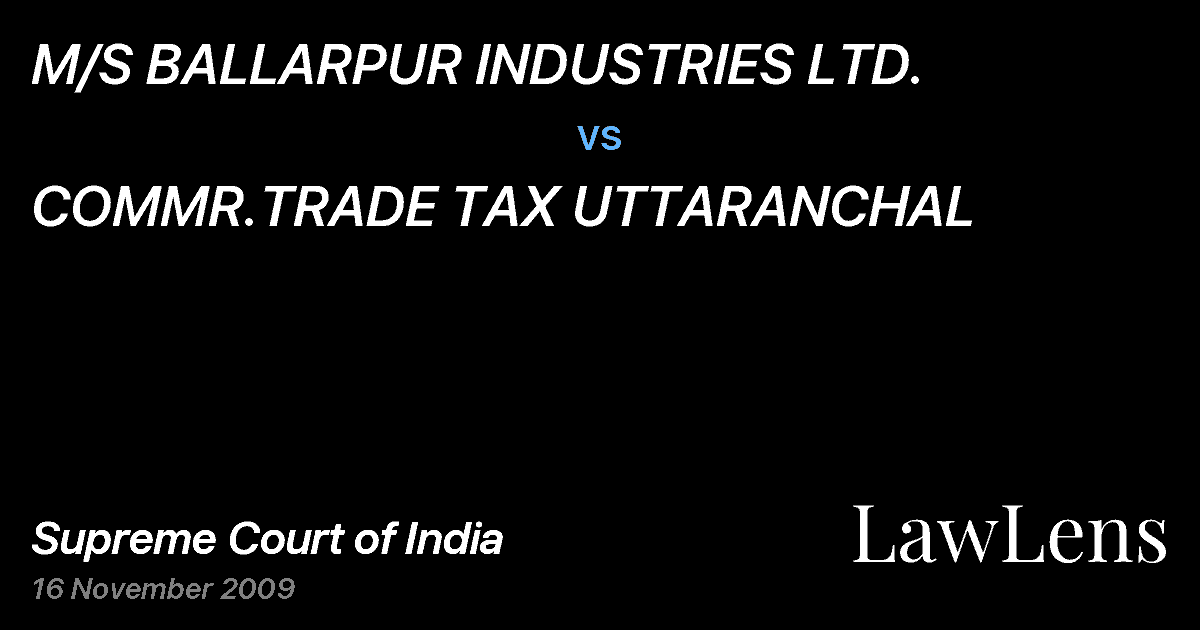 Preview image for M/S BALLARPUR INDUSTRIES LTD. vs. COMMR.TRADE TAX UTTARANCHAL