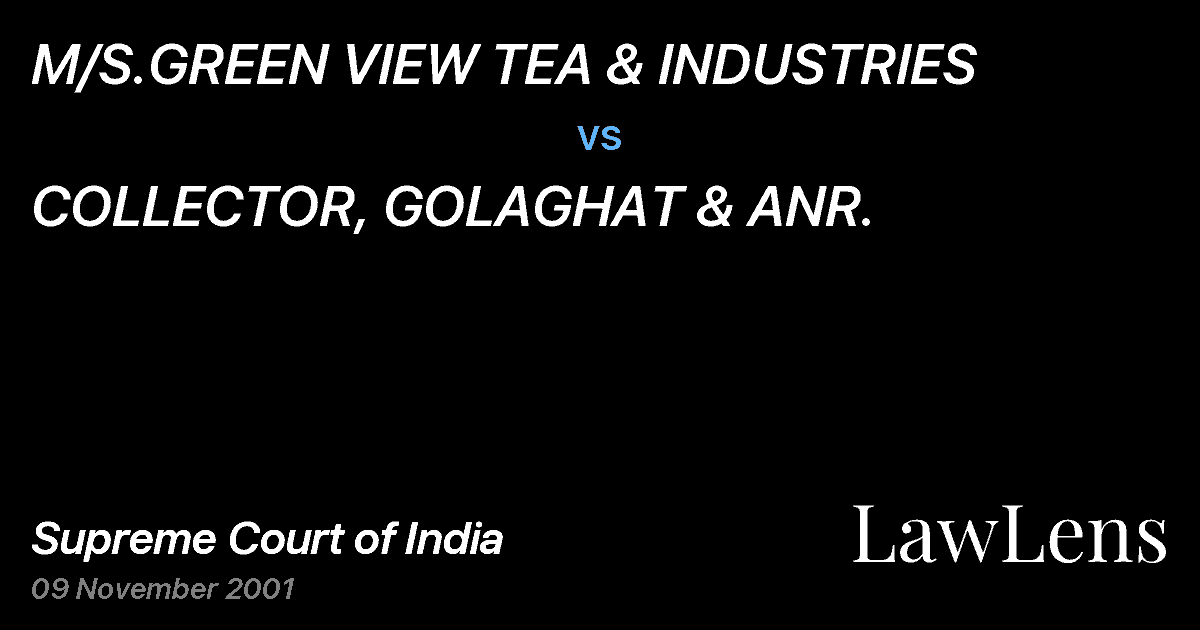 Preview image for M/S.GREEN VIEW TEA & INDUSTRIES vs. COLLECTOR, GOLAGHAT & ANR.