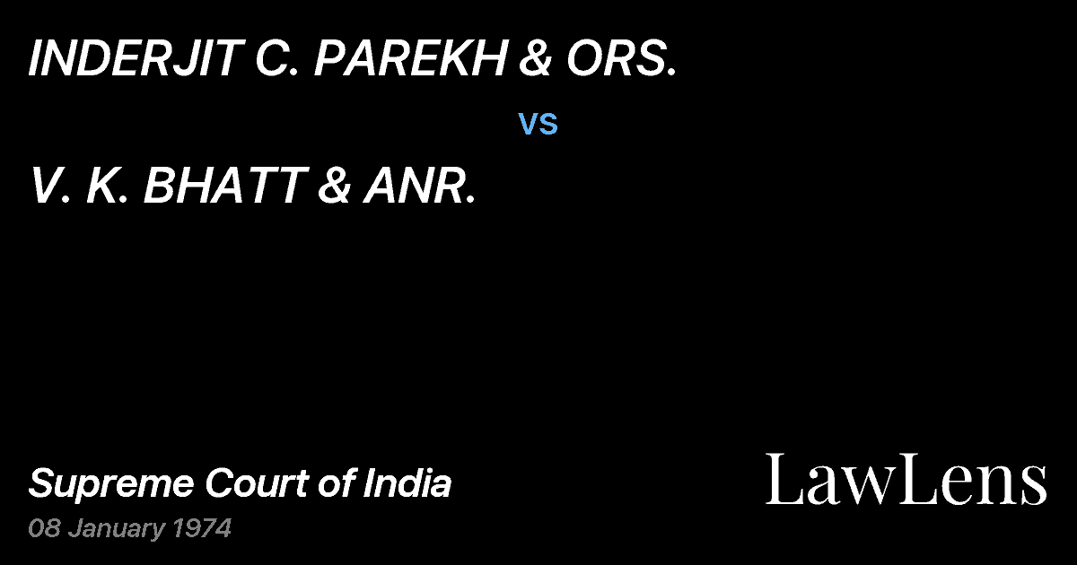 Preview image for INDERJIT C. PAREKH & ORS. vs. V. K. BHATT & ANR.
