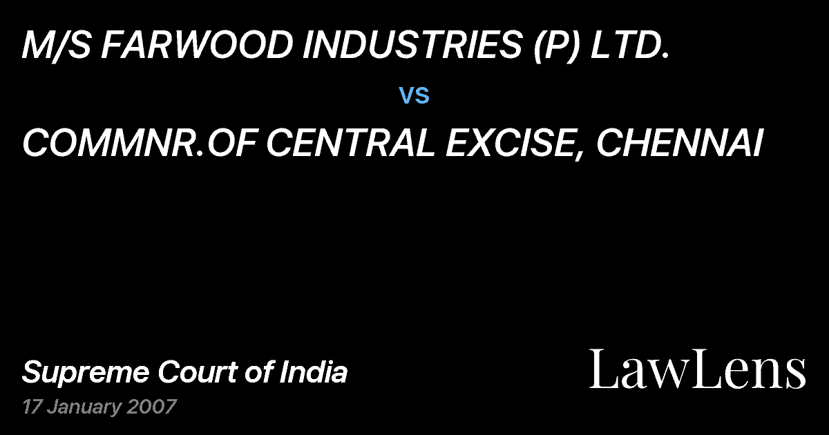 Preview image for M/S FARWOOD INDUSTRIES (P) LTD. vs. COMMNR.OF CENTRAL EXCISE, CHENNAI