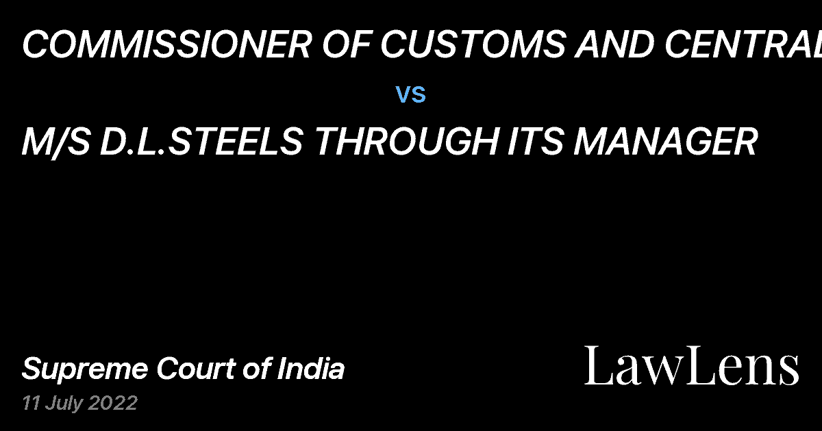 Preview image for COMMISSIONER OF CUSTOMS AND CENTRAL EXCISE vs. M/S D.L.STEELS THROUGH ITS MANAGER