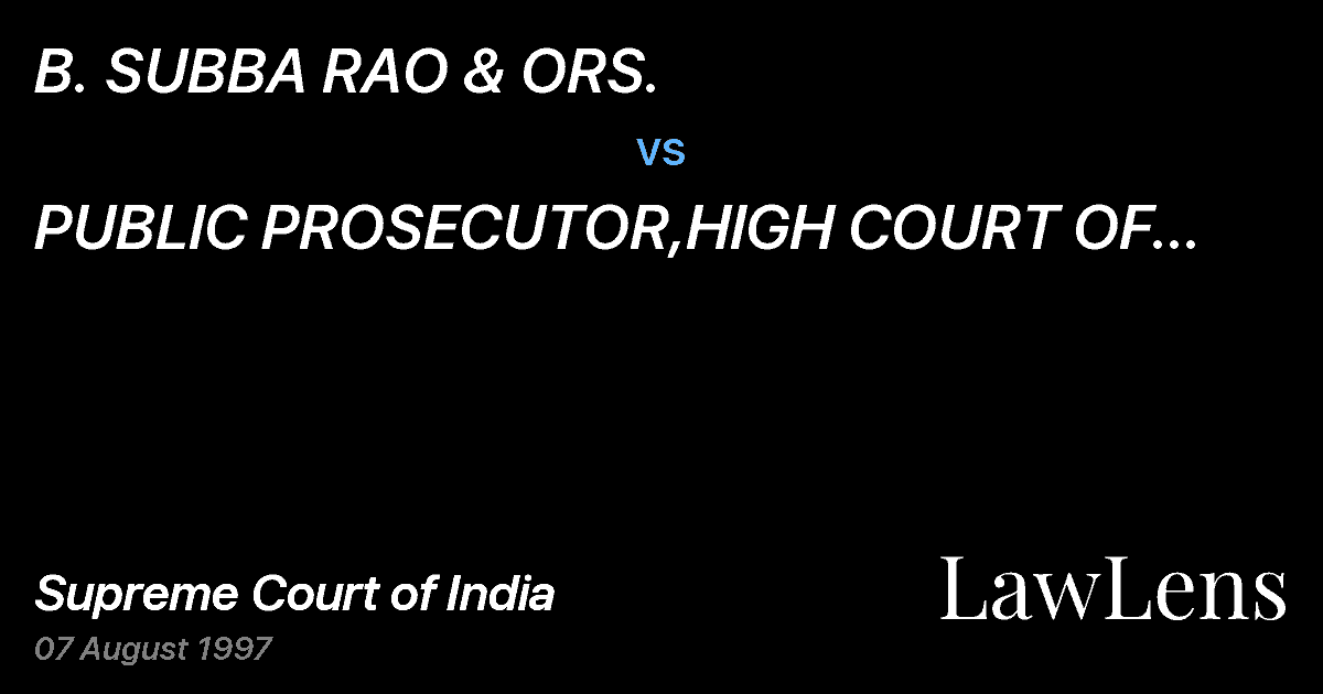Preview image for B. SUBBA RAO & ORS. vs. PUBLIC PROSECUTOR,HIGH COURT OF ANDHRA PRADESHAT HYDERABAD