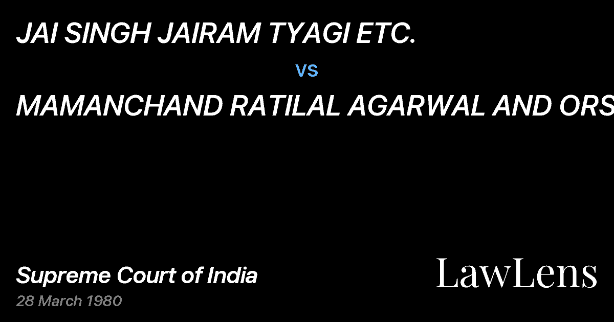 Preview image for JAI SINGH JAIRAM TYAGI ETC. vs. MAMANCHAND RATILAL AGARWAL AND ORS.
