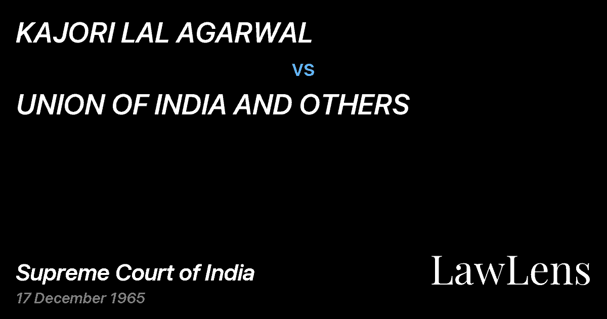 Preview image for KAJORI LAL AGARWAL vs. UNION OF INDIA AND OTHERS
