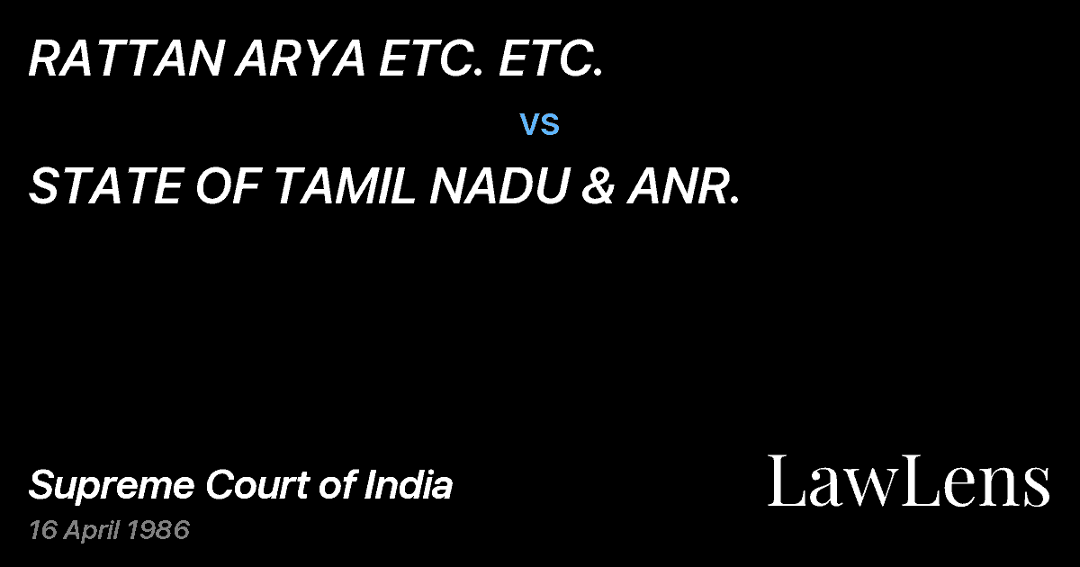 Preview image for RATTAN ARYA ETC. ETC. vs. STATE OF TAMIL NADU & ANR.