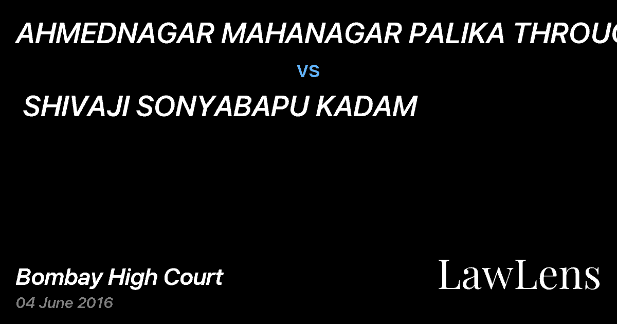 Preview image for AHMEDNAGAR MAHANAGAR PALIKA THROUGH ITS COMMISSIONER vs. SHIVAJI SONYABAPU KADAM