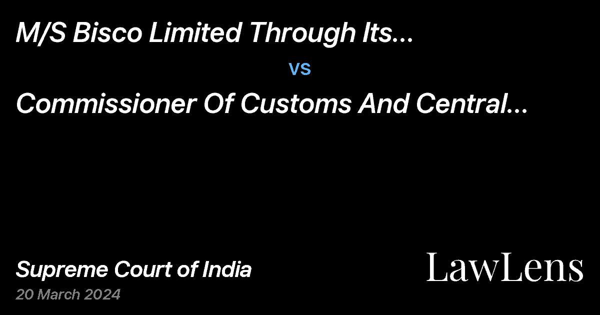 Preview image for M/S Bisco Limited Through Its Managing Director vs. Commissioner Of Customs And Central Excise