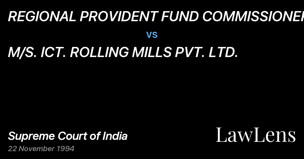 Preview image for REGIONAL PROVIDENT FUND COMMISSIONER vs. M/S. ICT. ROLLING MILLS PVT. LTD.