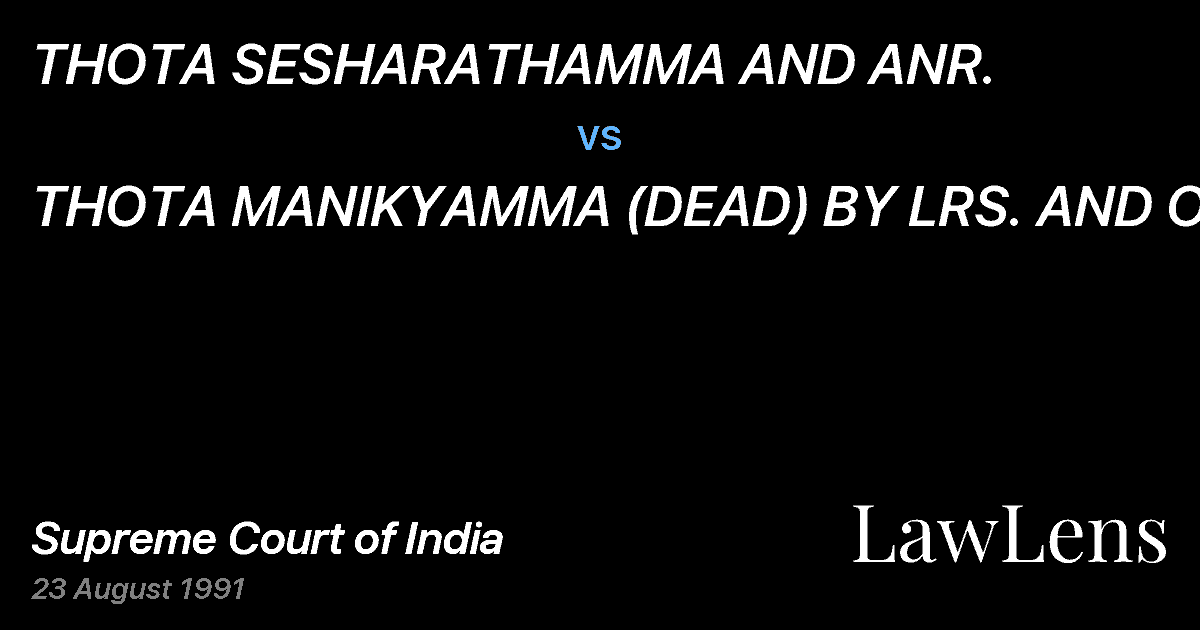 Preview image for THOTA SESHARATHAMMA AND ANR. vs. THOTA MANIKYAMMA (DEAD) BY LRS. AND ORS.