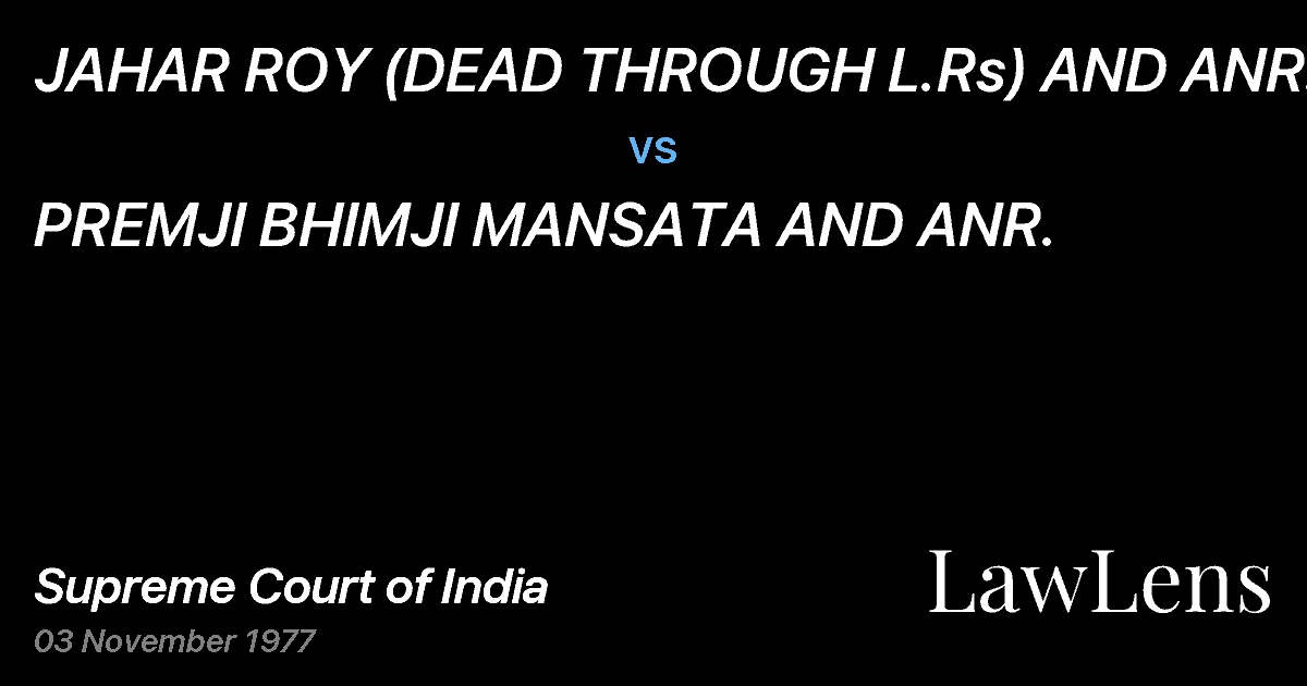 Preview image for JAHAR ROY (DEAD THROUGH L.Rs) AND ANR. vs. PREMJI BHIMJI MANSATA AND ANR.