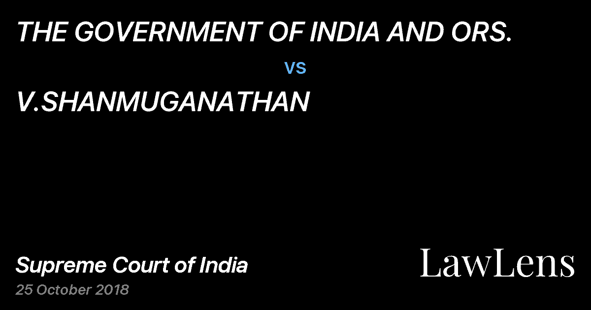 Preview image for THE GOVERNMENT OF INDIA AND ORS. vs. V.SHANMUGANATHAN