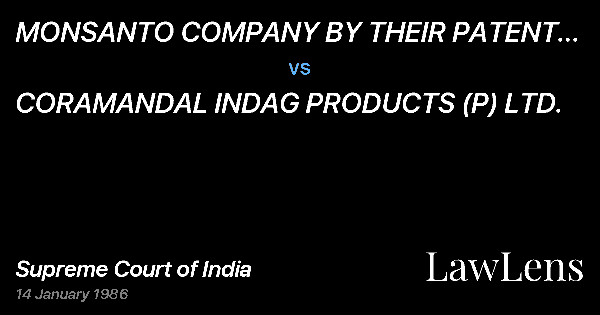 Preview image for MONSANTO COMPANY BY THEIR PATENT AGENT, DE PENNING AND DEPE vs. CORAMANDAL INDAG PRODUCTS (P) LTD.