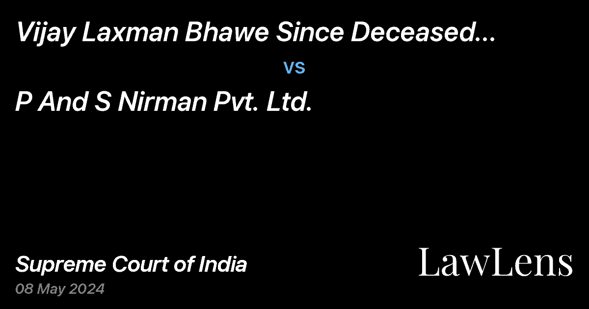 Preview image for Vijay Laxman Bhawe Since Deceased Through His Legal Heris vs. P And S Nirman Pvt. Ltd.