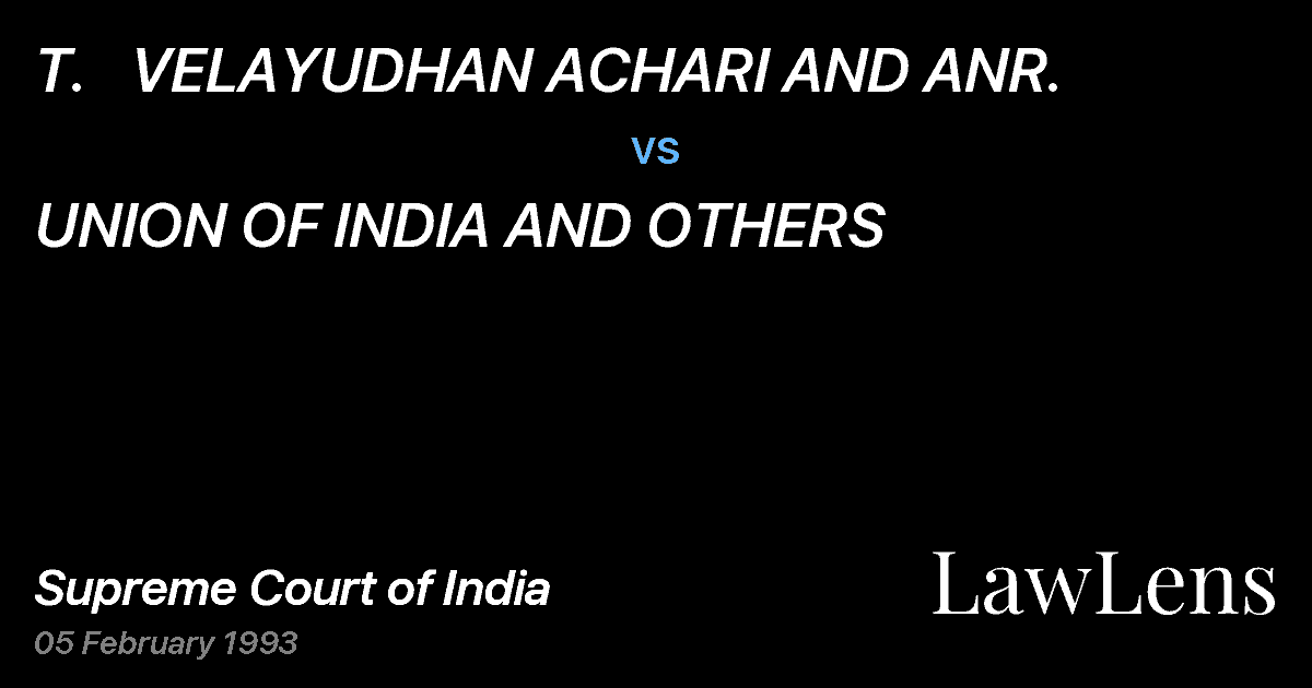 Preview image for T.   VELAYUDHAN ACHARI AND ANR. vs. UNION OF INDIA AND OTHERS