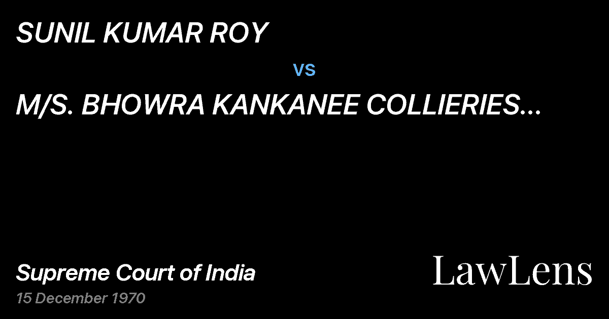 Preview image for SUNIL KUMAR ROY vs. M/S.  BHOWRA KANKANEE COLLIERIES LTD. & ORS.