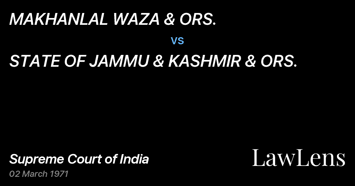 Preview image for MAKHANLAL WAZA & ORS. vs. STATE OF JAMMU & KASHMIR & ORS.