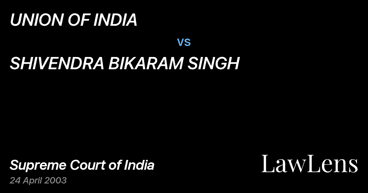 Preview image for UNION OF INDIA vs. SHIVENDRA BIKARAM SINGH