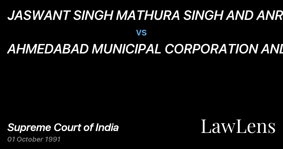 Preview image for JASWANT SINGH MATHURA SINGH AND ANR. vs. AHMEDABAD MUNICIPAL CORPORATION AND ORS.
