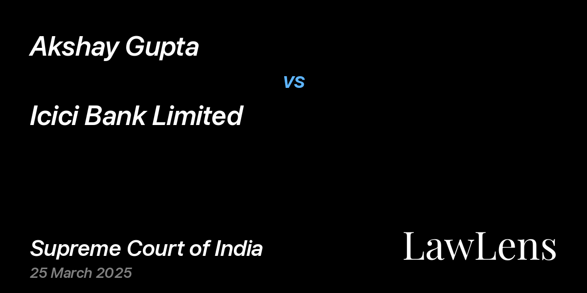 Preview image for Akshay Gupta vs. Icici Bank Limited