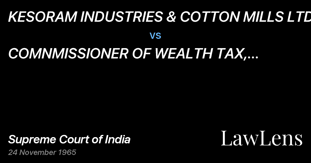Preview image for KESORAM INDUSTRIES & COTTON MILLS LTD. vs. COMNMISSIONER OF WEALTH TAX, (CENTRAL) CALCUTTA