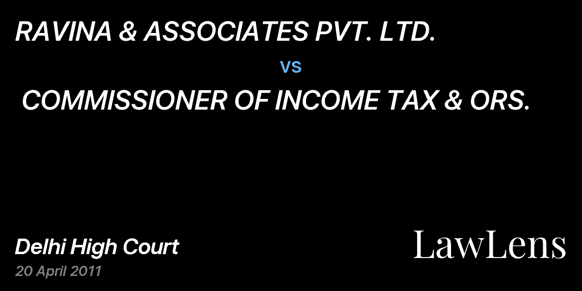 Preview image for RAVINA & ASSOCIATES PVT. LTD.  vs.  COMMISSIONER OF INCOME TAX & ORS.