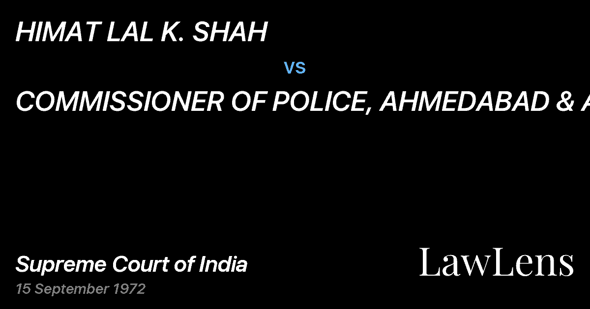 Preview image for HIMAT LAL K. SHAH vs. COMMISSIONER OF POLICE, AHMEDABAD & ANR.