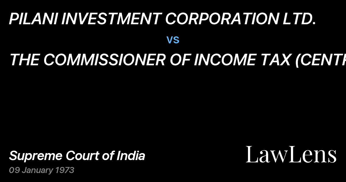 Preview image for PILANI INVESTMENT CORPORATION LTD. vs. THE COMMISSIONER OF INCOME TAX (CENTRAL)