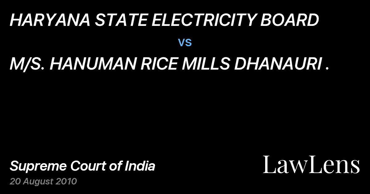 Preview image for HARYANA STATE ELECTRICITY BOARD vs. M/S. HANUMAN RICE MILLS DHANAURI .