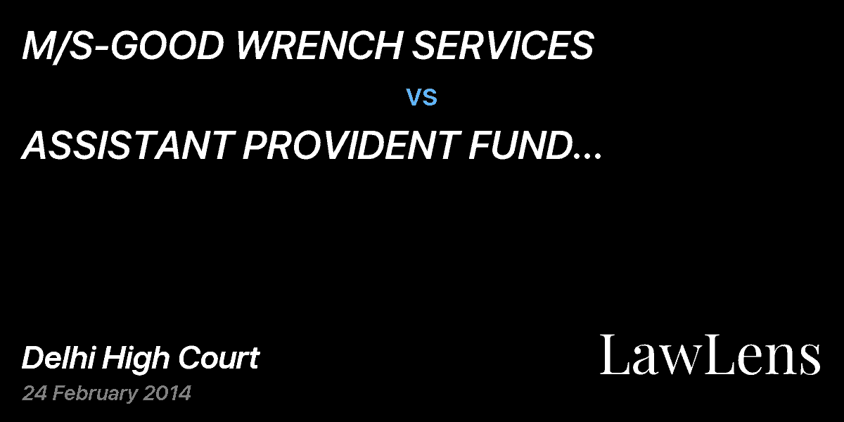 Preview image for M/S-GOOD WRENCH SERVICES  vs.  ASSISTANT PROVIDENT FUND COMMISSIONER E.P.F. ORGANIZATION